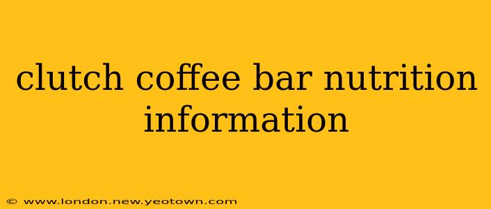 clutch coffee bar nutrition information