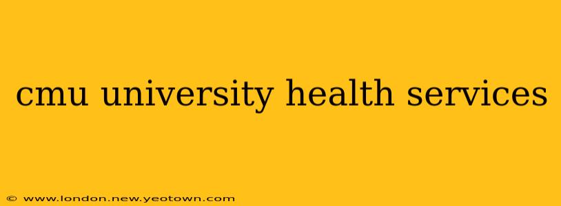 cmu university health services