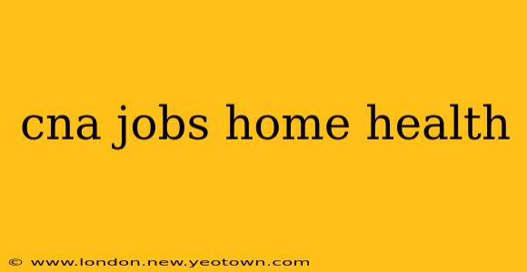 cna jobs home health
