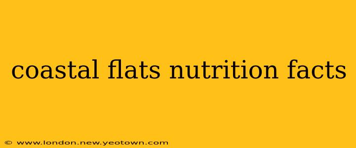 coastal flats nutrition facts