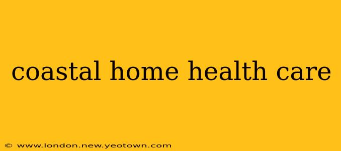 coastal home health care