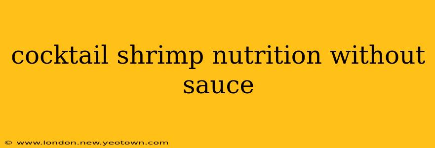 cocktail shrimp nutrition without sauce