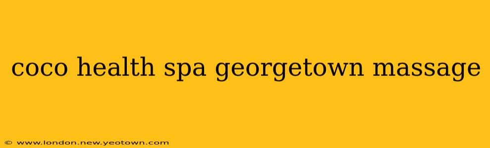 coco health spa georgetown massage