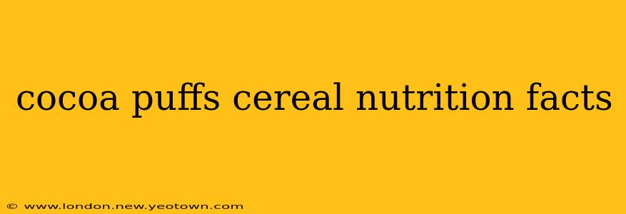 cocoa puffs cereal nutrition facts