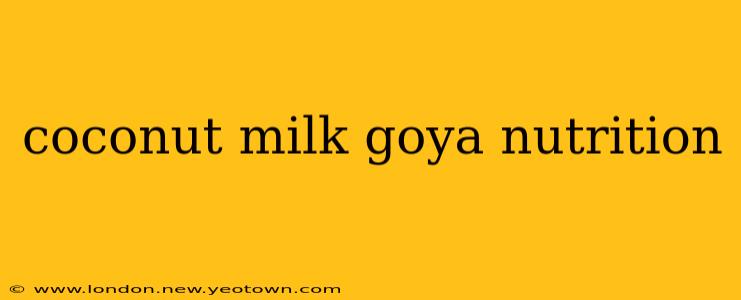 coconut milk goya nutrition
