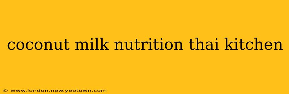 coconut milk nutrition thai kitchen