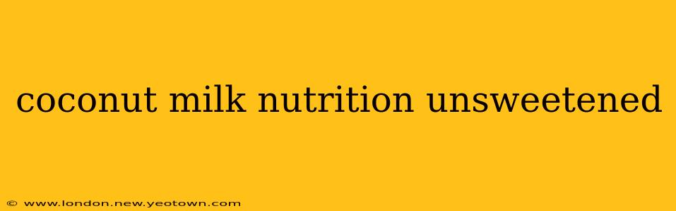 coconut milk nutrition unsweetened
