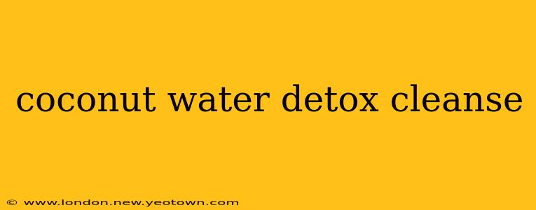 coconut water detox cleanse