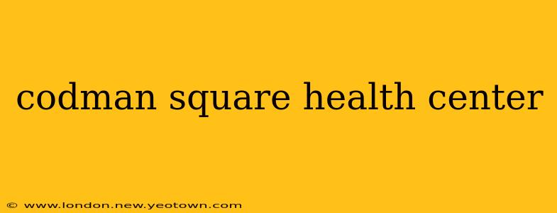 codman square health center