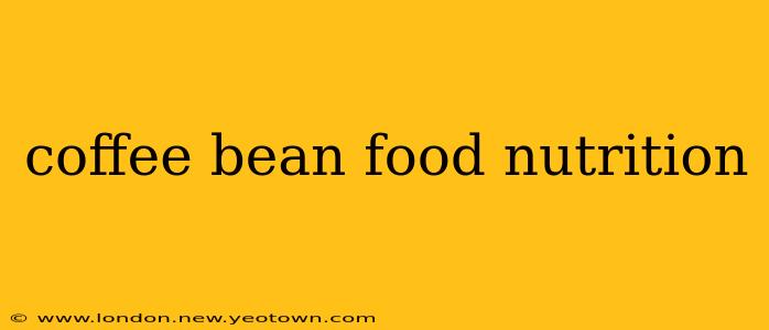coffee bean food nutrition