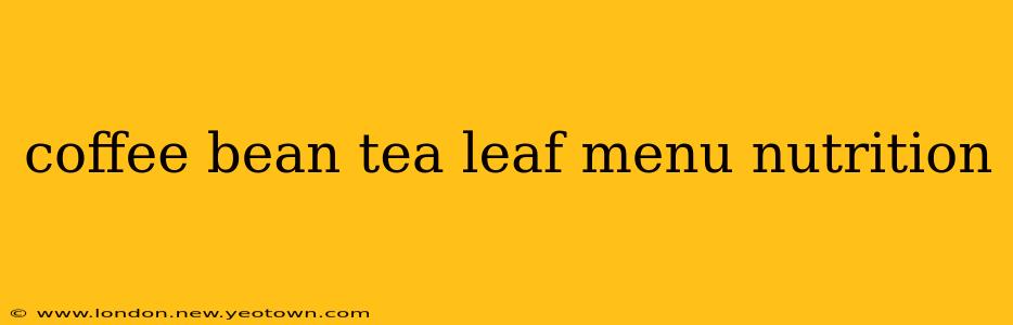 coffee bean tea leaf menu nutrition