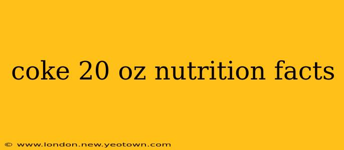coke 20 oz nutrition facts