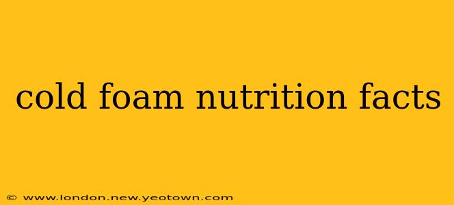 cold foam nutrition facts
