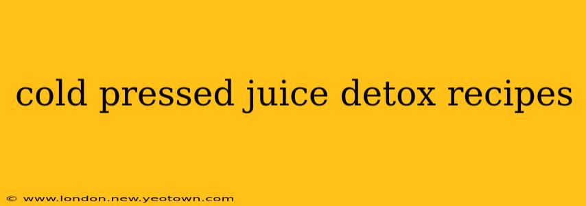 cold pressed juice detox recipes