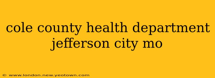 cole county health department jefferson city mo