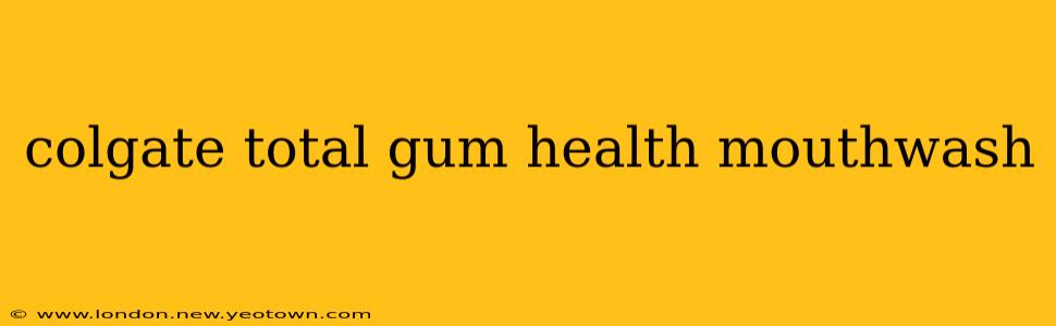 colgate total gum health mouthwash