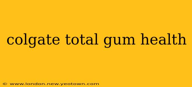 colgate total gum health