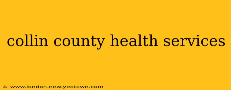 collin county health services