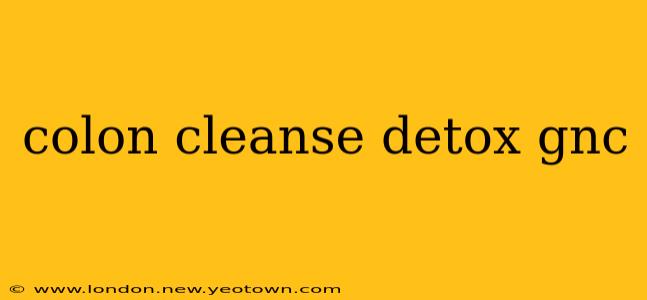 colon cleanse detox gnc