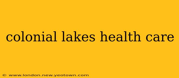 colonial lakes health care