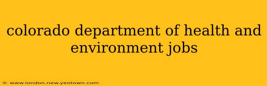 colorado department of health and environment jobs