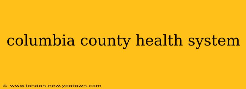 columbia county health system