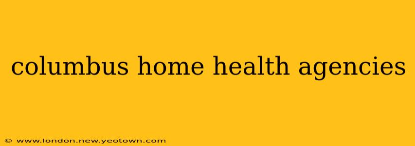 columbus home health agencies