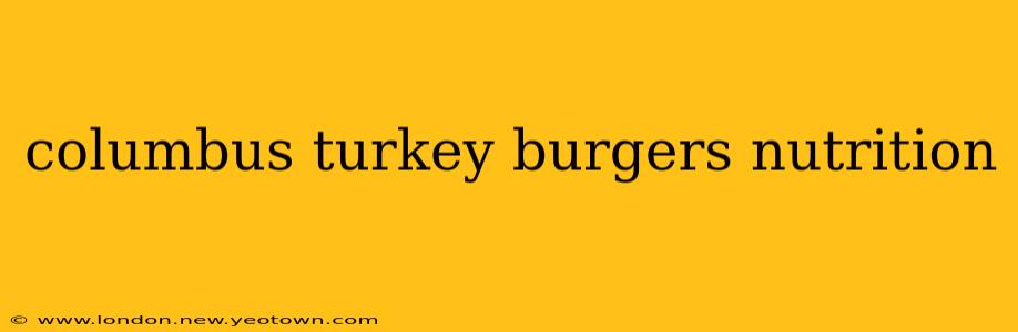 columbus turkey burgers nutrition