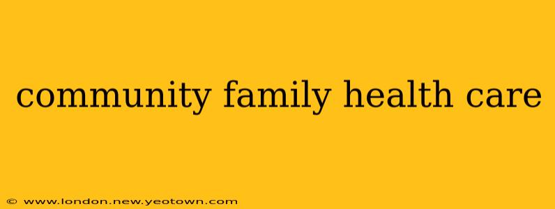 community family health care