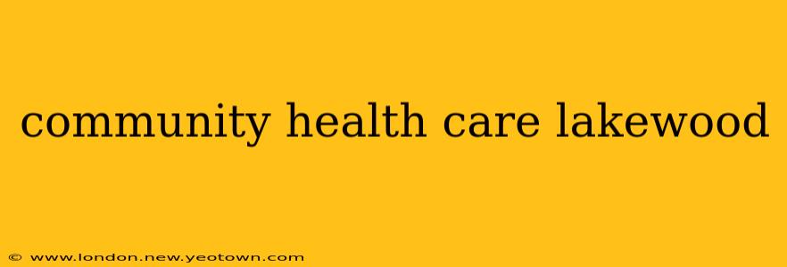 community health care lakewood