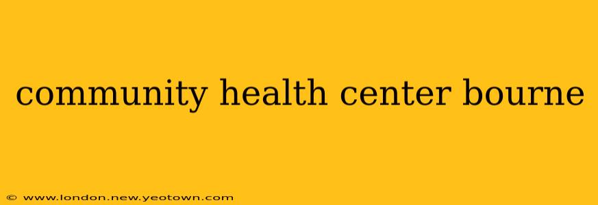 community health center bourne