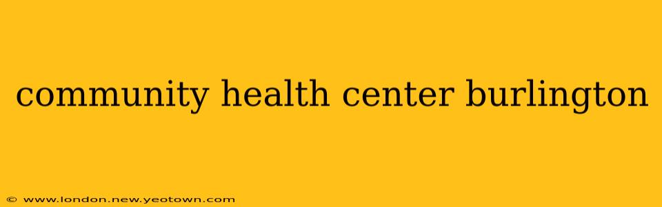 community health center burlington