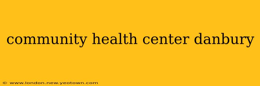 community health center danbury