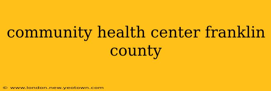 community health center franklin county
