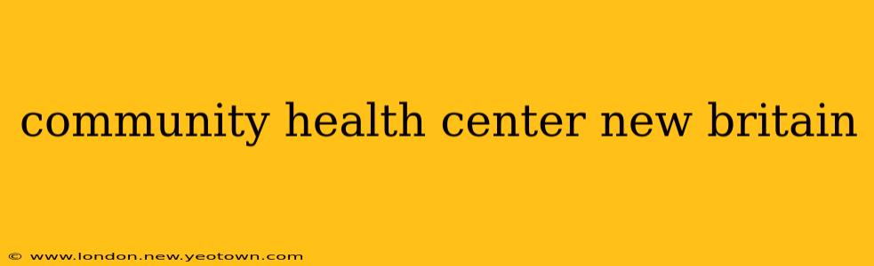 community health center new britain