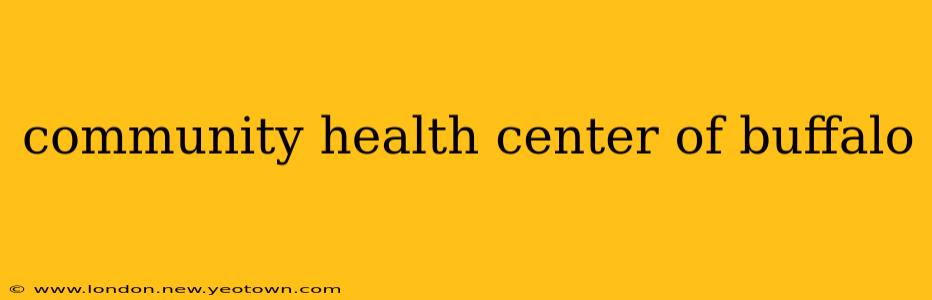 community health center of buffalo