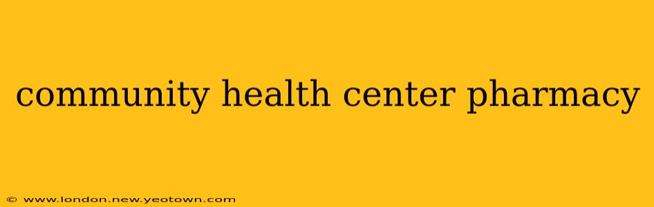 community health center pharmacy