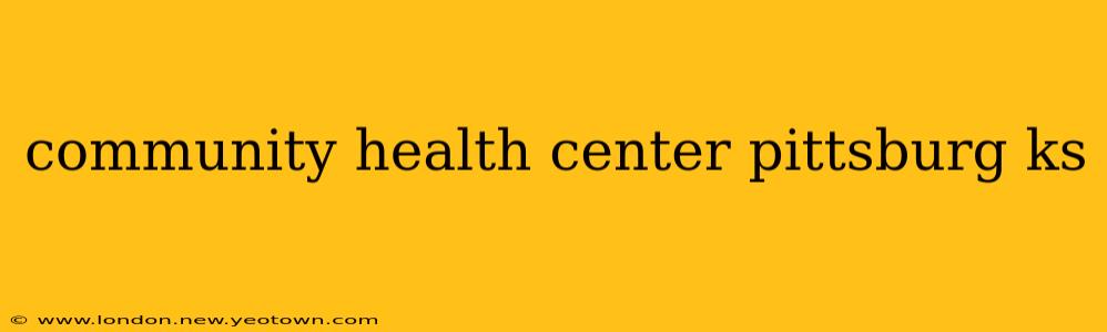 community health center pittsburg ks