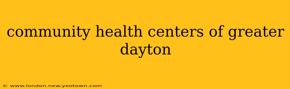 community health centers of greater dayton