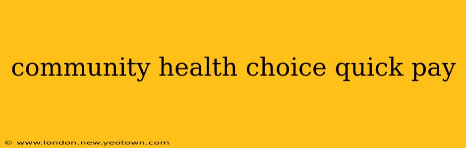 community health choice quick pay
