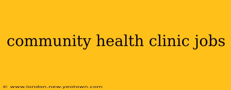 community health clinic jobs