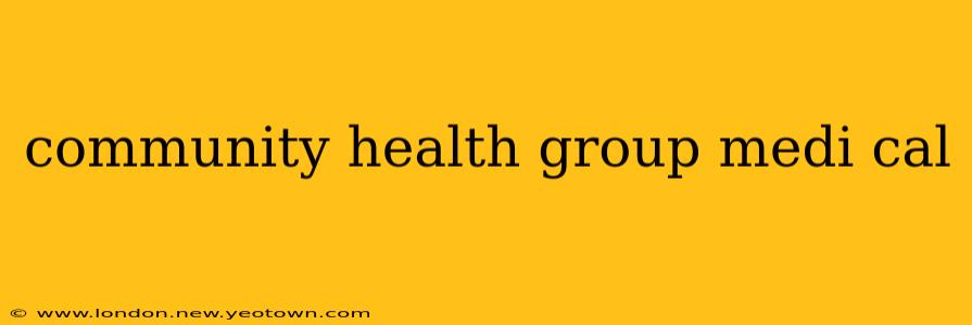 community health group medi cal