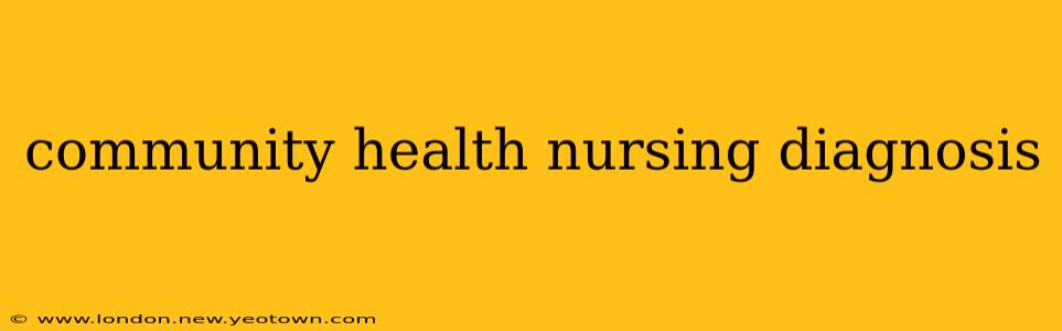 community health nursing diagnosis