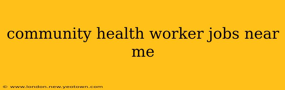 community health worker jobs near me