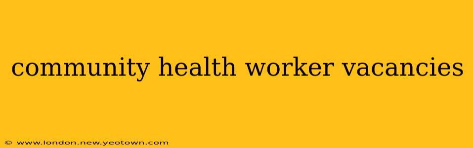 community health worker vacancies
