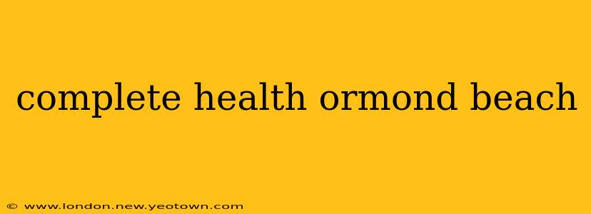 complete health ormond beach