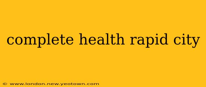 complete health rapid city