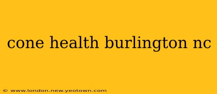 cone health burlington nc