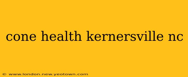 cone health kernersville nc