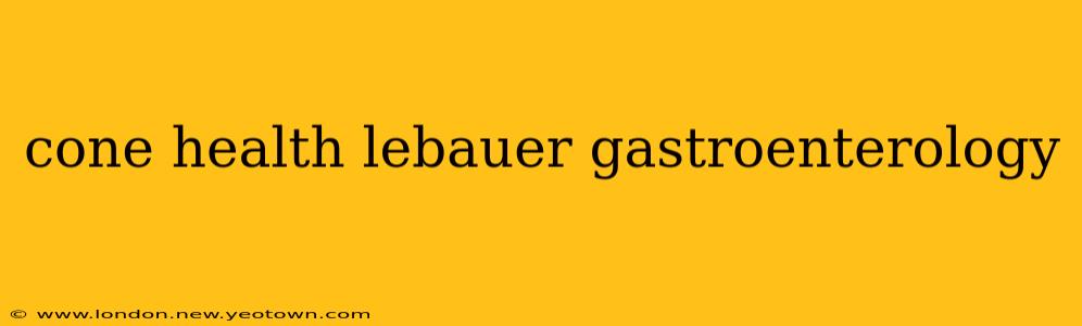 cone health lebauer gastroenterology